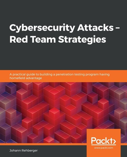 Cybersecurity Attacks – Red Team Strategies Rehberger Johann