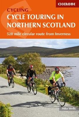 Cycle Touring in Northern Scotland: 528 mile circular route from Inverness Wells Mike