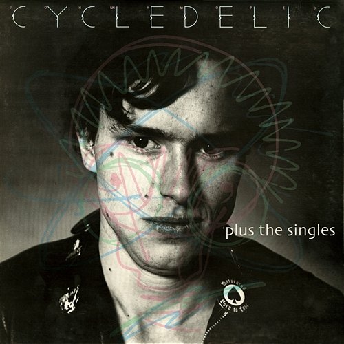 Cycledelic plus the singles Johnny Moped