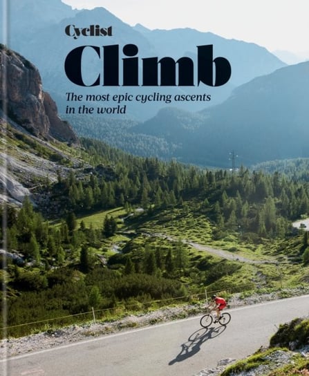Cyclist - Climb: The most epic cycling ascents in the world Cyclist