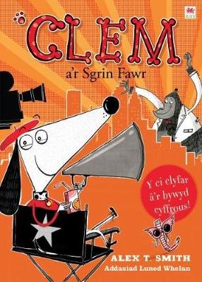 Cyfres Clem: 6. Clem a'r Sgrin Fawr Rily Publications Ltd