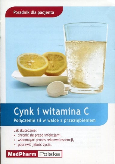 Cynk i witamina C. Poradnik dla pacjenta Opracowanie zbiorowe