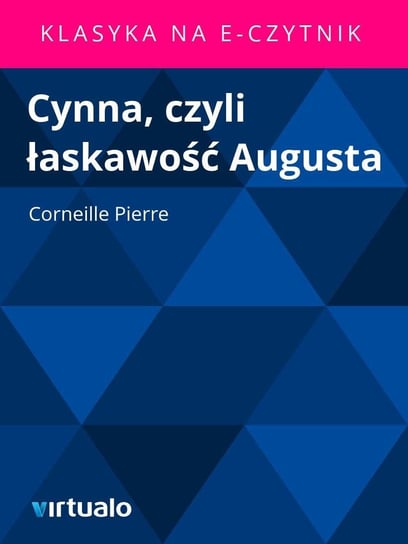 Cynna, czyli łaskawość Augusta Pierre Corneille