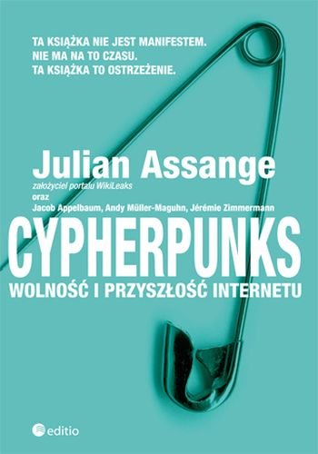 Cypherpunks. Wolność i przyszłość internetu Assange Julian