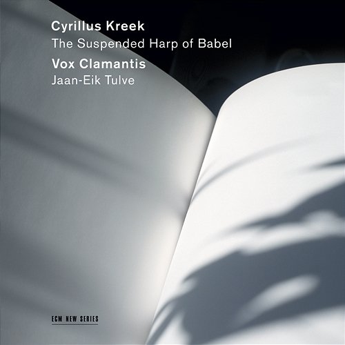 Cyrillus Kreek - The Suspended Harp of Babel Vox Clamantis, Jaan-Eik Tulve