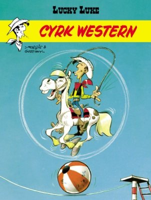 Cyrk Western. Lucky Luke Goscinny Rene, Morris
