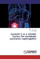 Cystatin C as a reliable marker for metabolic syndrome nephropathy Yaghobi Alireza, Asefy Zahra