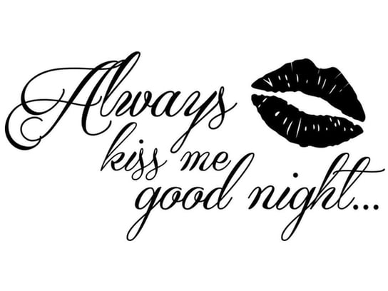 Cytaty, Always kiss me good night, Naklejka ścienna, 100x50 cm Oobrazy