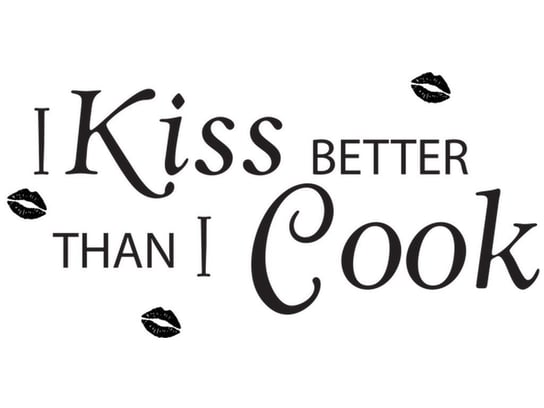 Cytaty, I kiss better than i cook, Naklejka ścienna, 100x50 cm Oobrazy