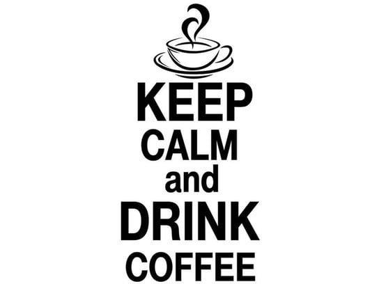 Cytaty, Keep calm and drink coffee, Naklejka ścienna, 100x200 cm Oobrazy