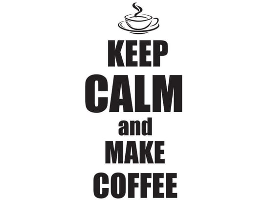 Cytaty, Keep calm and make coffee, Naklejka ścienna, 50x100 cm Oobrazy
