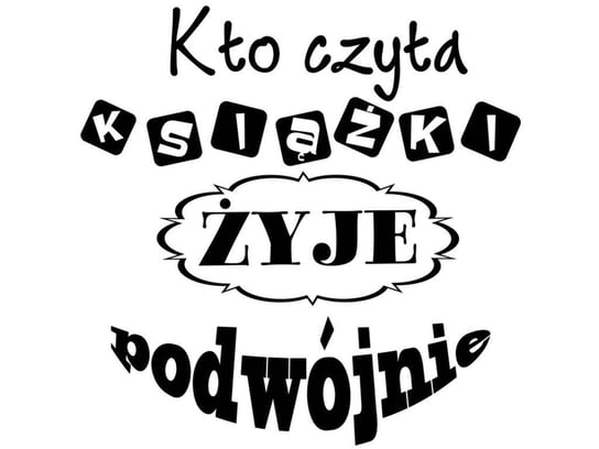 Cytaty, Kto czyta książki, Naklejka ścienna, 50x50 cm Oobrazy