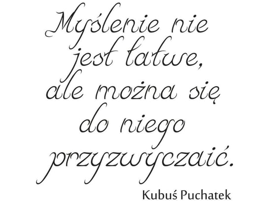 Cytaty, Myślenie nie jest łatwe, Naklejka ścienna, 50x50 cm Oobrazy