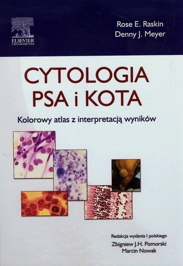 Cytologia psa i kota. Kolorowy atlas z interpretacją wyników Raskin Rose E., Meyer Denny J.