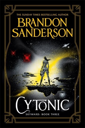 Cytonic. The Third Skyward Novel Sanderson Brandon