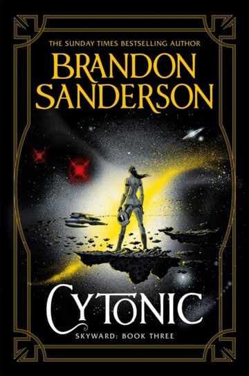 Cytonic: The Third Skyward Novel Sanderson Brandon