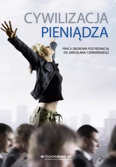 Cywilizacja pieniądza - ebook PDF Opracowanie zbiorowe