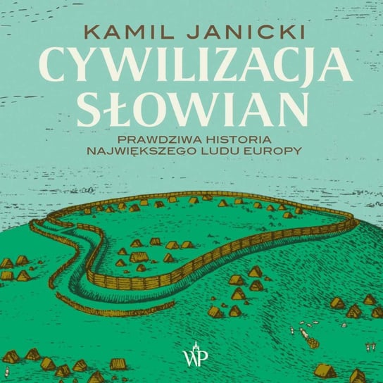 Cywilizacja Słowian Janicki Kamil