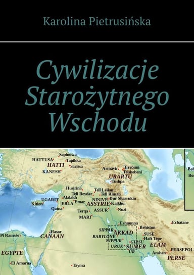 Cywilizacje Starożytnego Wschodu Karolina Pietrusińska