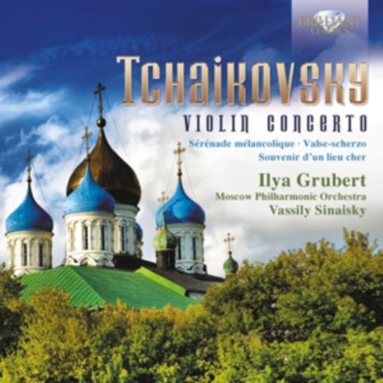 Czajkowski: Violin Concerto Grubert Ilya, Moscow Philharmonic Orchestra