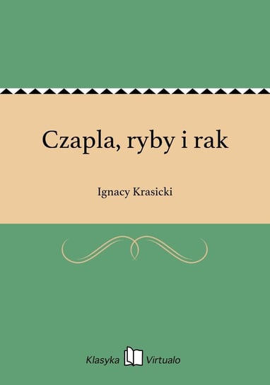 Czapla, ryby i rak Krasicki Ignacy