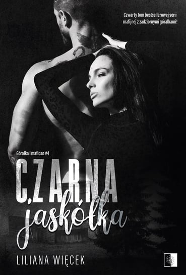 Czarna jaskółka. Grólka i mafioso. Tom 4 Więcek Liliana
