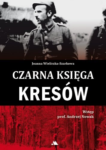 Czarna księga Kresów Wieliczka-Szarkowa Joanna