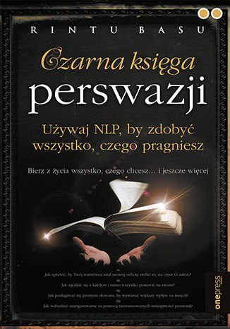 Czarna księga perswazji. Używaj NLP, by zdobyć wszystko, czego pragniesz - ebook epub Basu Rintu