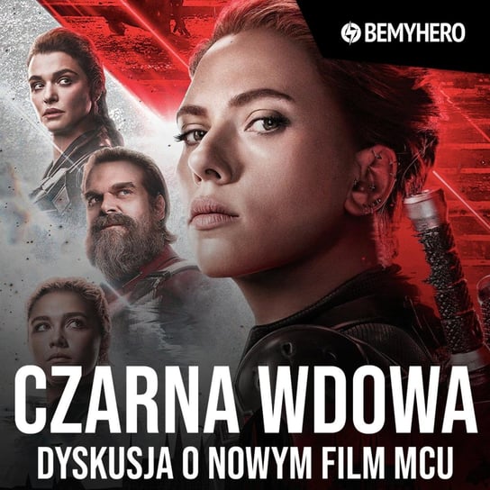 Czarna Wdowa - najbardziej niepotrzebny film MCU ?! | Dyskusja o nowym filmie MCU - Be My Hero podcast Świderek Rafał, Matuszak Kamil