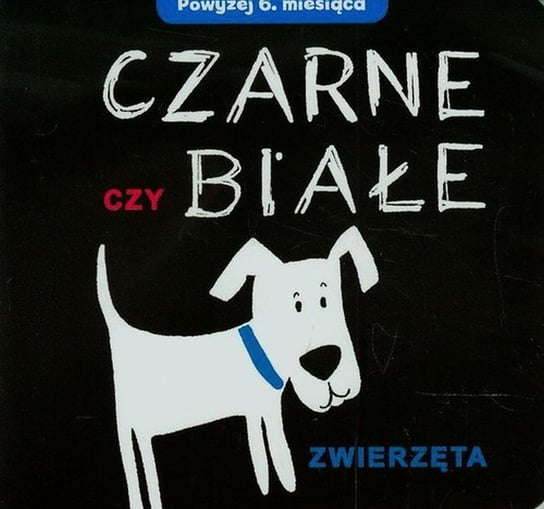 Czarne czy białe. Zwierzęta Opracowanie zbiorowe