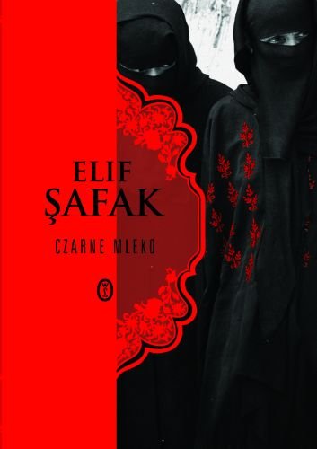Czarne mleko Safak Elif