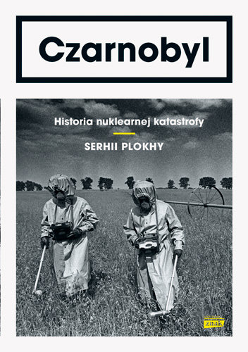 Czarnobyl. Historia nuklearnej katastrofy Plokhy Serhii