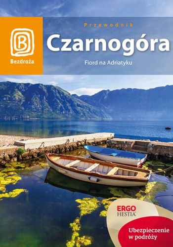 Czarnogóra. Fiord na Adriatyku Opracowanie zbiorowe