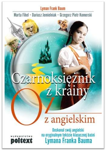 Czarnoksiężnik z Krainy Oz z angielskim Baum Lyman Frank, Fihel Marta, Jemielniak Dariusz, Komerski Grzegorz Piotr