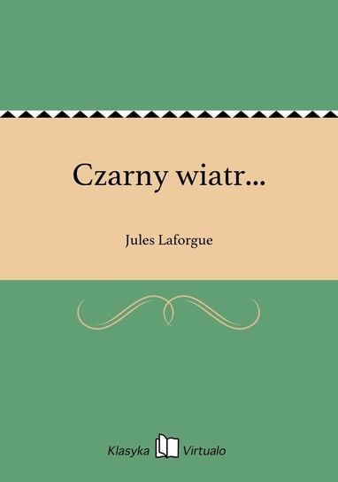 Czarny wiatr... Laforgue Jules