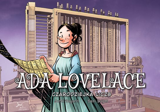 Czarodziejka liczb. Ada Lovelace. Najwybitniejsi Naukowcy Bayarri Jordi
