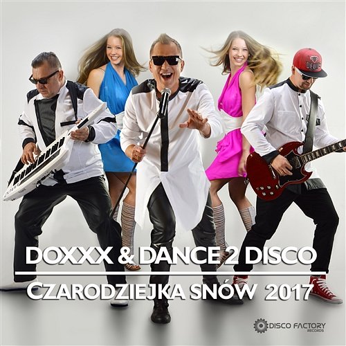 Czarodziejka snów 2017 Doxxx & Dance 2 Disco