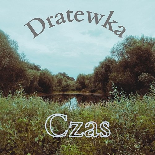 Czas Dratewka