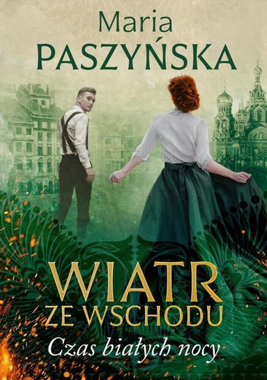 Czas białych nocy. Wiatr ze wschodu. Tom 1 - ebook epub Paszyńska Maria