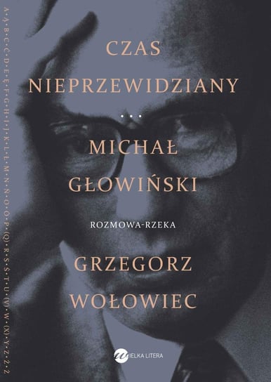 Czas nieprzewidziany Głowiński Michał, Wołowiec Grzegorz