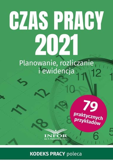 Czas Pracy 2021. Planowanie, rozliczanie i ewidencja - ebook PDF Opracowanie zbiorowe