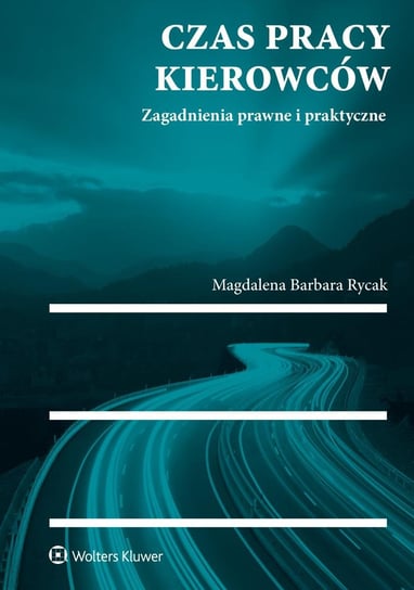 Czas pracy kierowców. Zagadnienia prawne i praktyczne - ebook PDF Rycak Magdalena Barbara