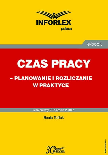 Czas pracy – planowanie i rozliczanie w praktyce - ebook PDF Tofiluk Beata