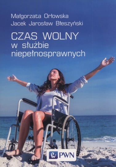 Czas wolny w służbie niepełnosprawnych Orłowska Małgorzata, Błeszyński Jacek Jarosław
