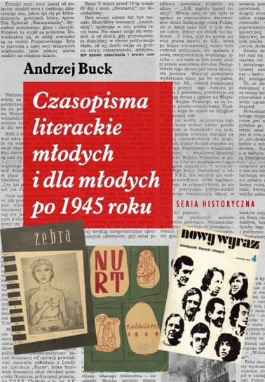 Czasopisma literackie młodych i dla młodych po 1945 roku Buck Andrzej