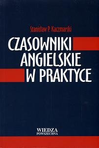 Czasowniki Angielskie w Praktyce Kaczmarski Stanisław P.