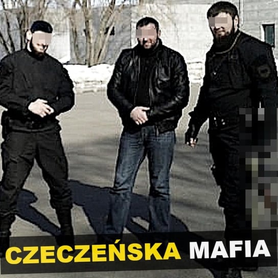 Czeczeńska mafia - Kryminalne Opowieści Świat - Kryminalne opowieści - podcast Szulc Patryk