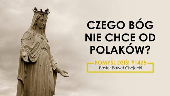 Czego Bóg nie chce od Polaków? #Pomyśldziś #1425 - Idź Pod Prąd Nowości - podcast Opracowanie zbiorowe