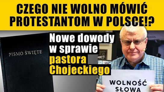 Czego nie wolno mówić protestantom w Polsce!? Nowe dowody w sprawie pastora Chojeckiego! - Idź Pod Prąd Nowości - podcast Opracowanie zbiorowe