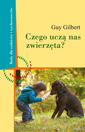 Czego uczą nas zwierzęta Gilbert Guy